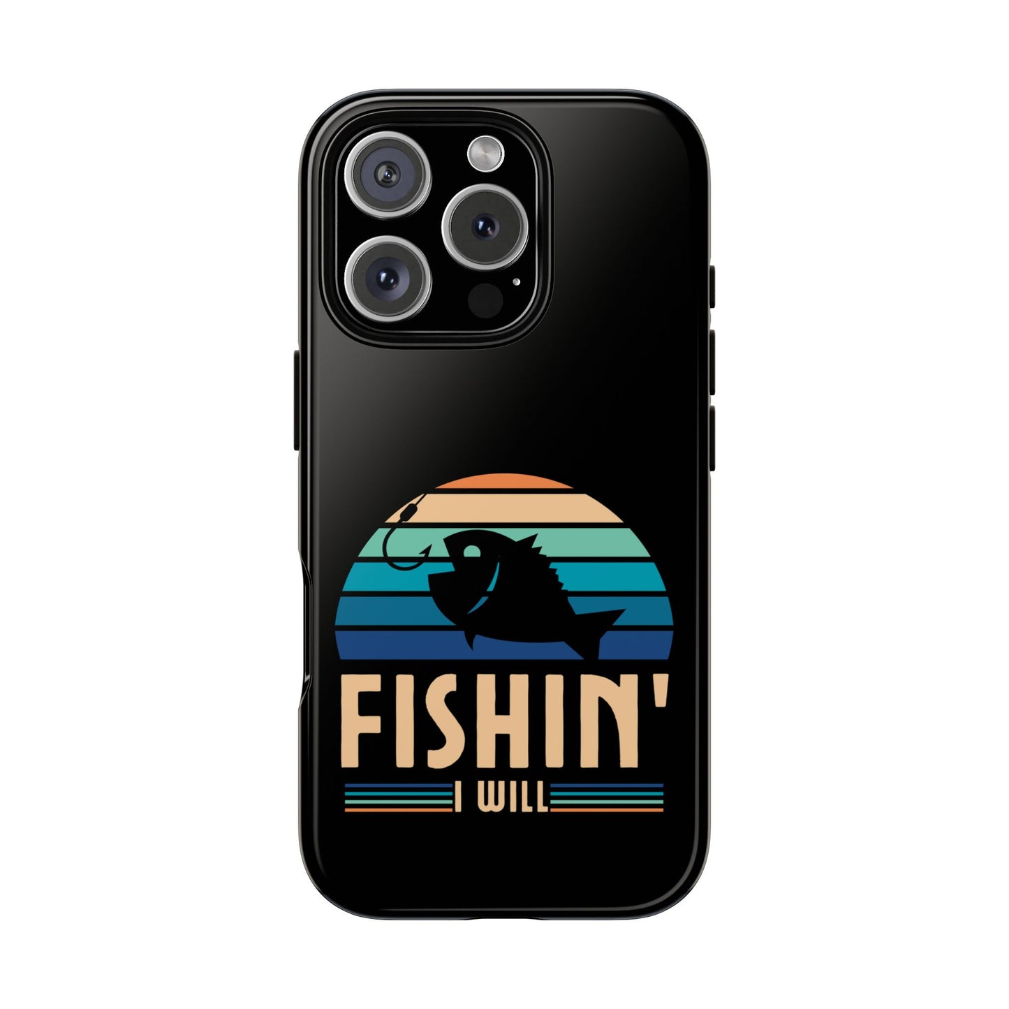 Cell Phone Case | Fishin I Will | For iPhone, Samsung Galaxy, and Google Pixel