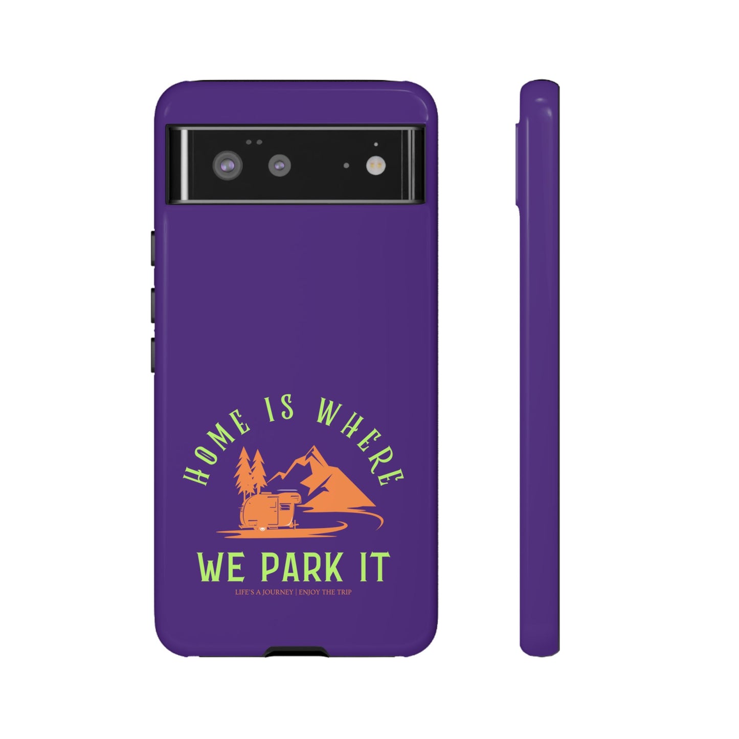 Cell Phone Case | Home Is Where We Park It | For iPhone, Samsung Galaxy, and Google Pixel