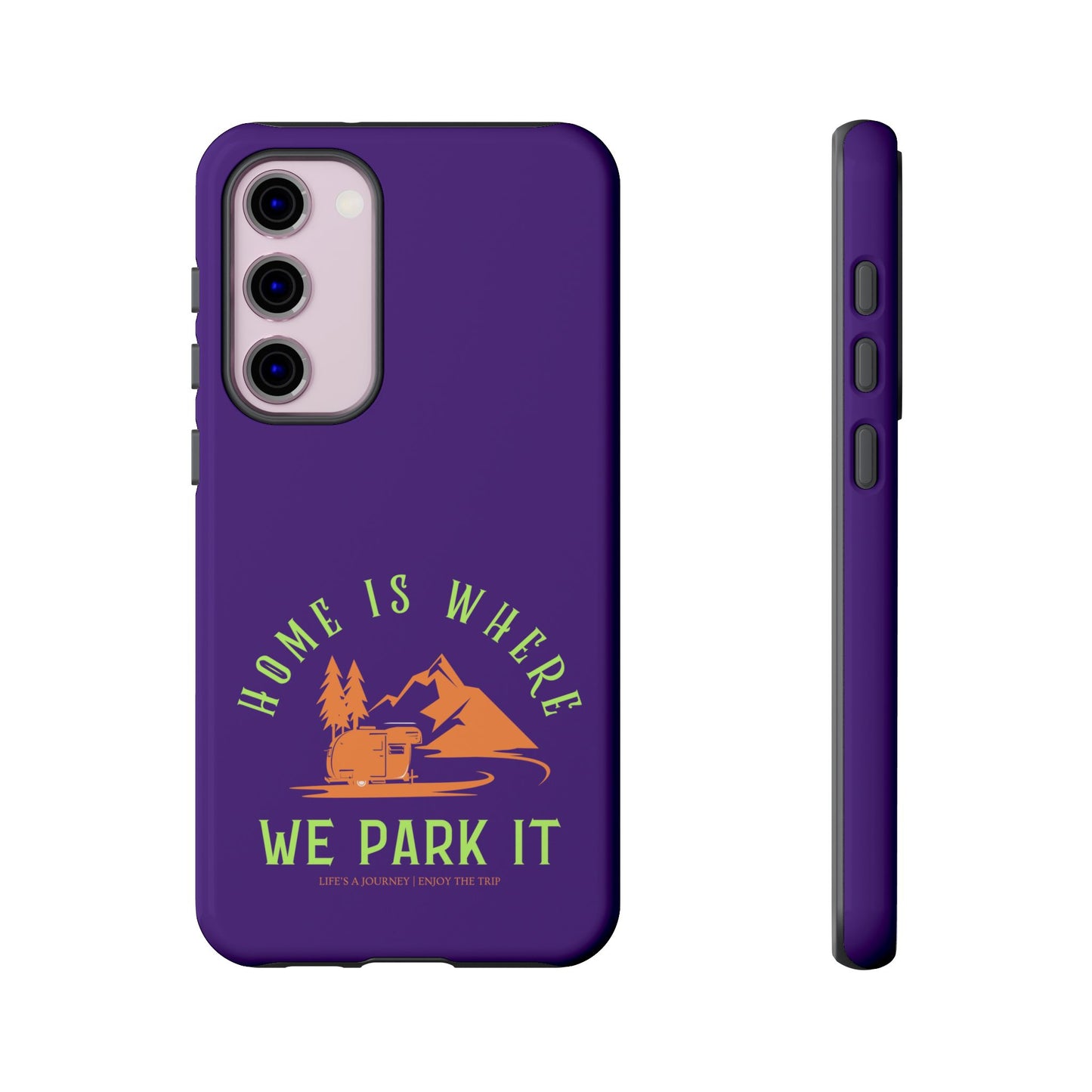 Cell Phone Case | Home Is Where We Park It | For iPhone, Samsung Galaxy, and Google Pixel