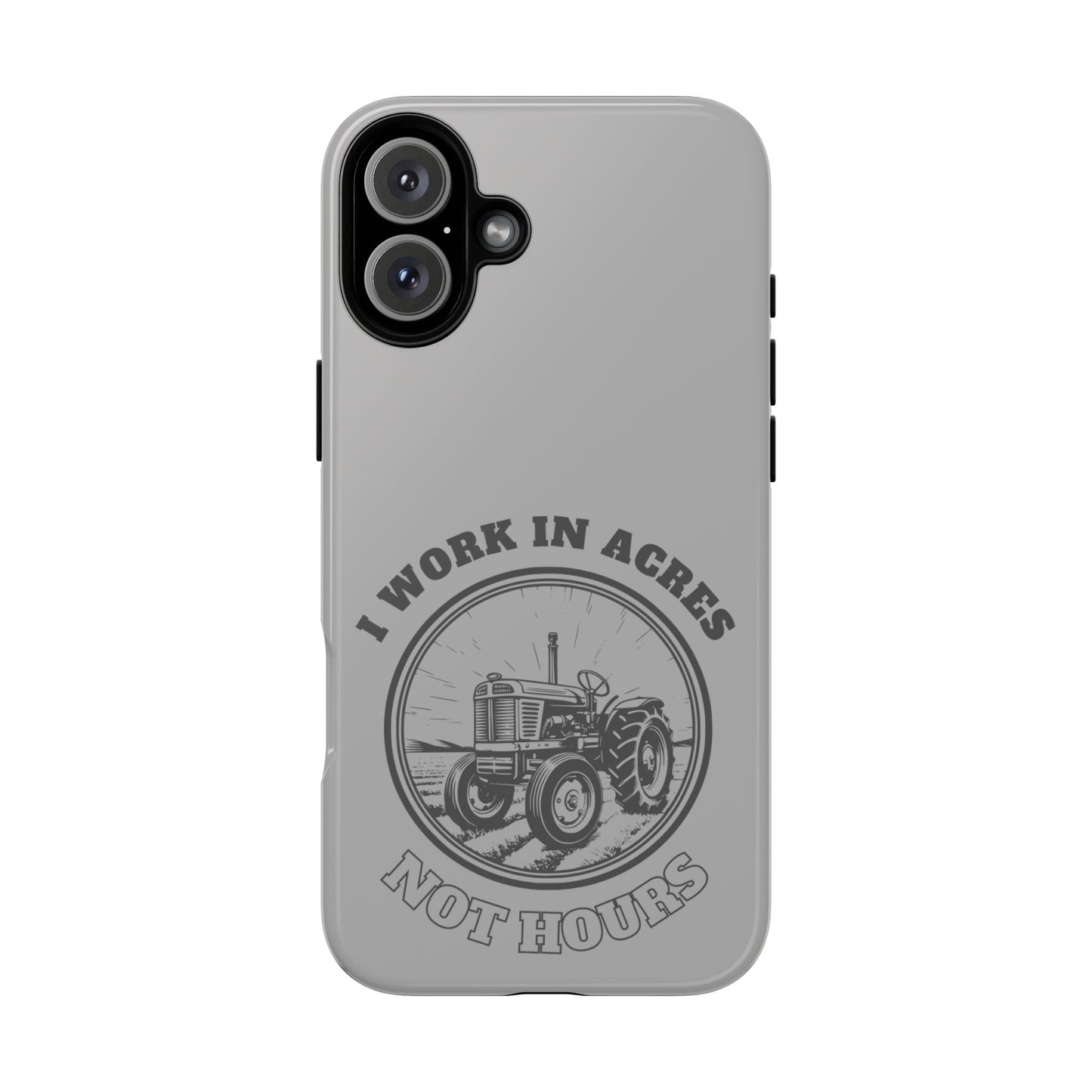 Cell Phone Case | I Work in Acres | For iPhone, Samsung Galaxy, and Google Pixel