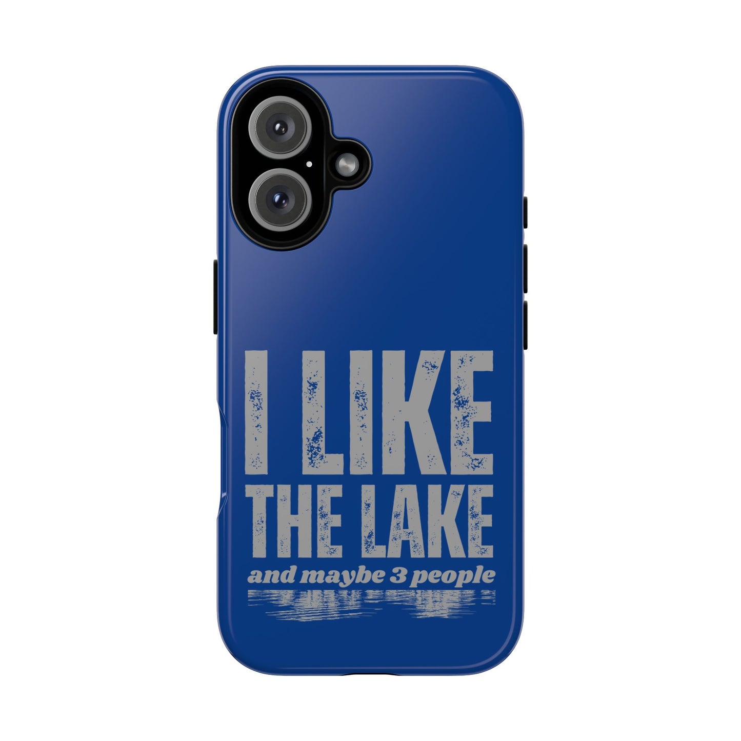 Cell Phone Case | I Like the Lake | For iPhone, Samsung Galaxy, and Google Pixel