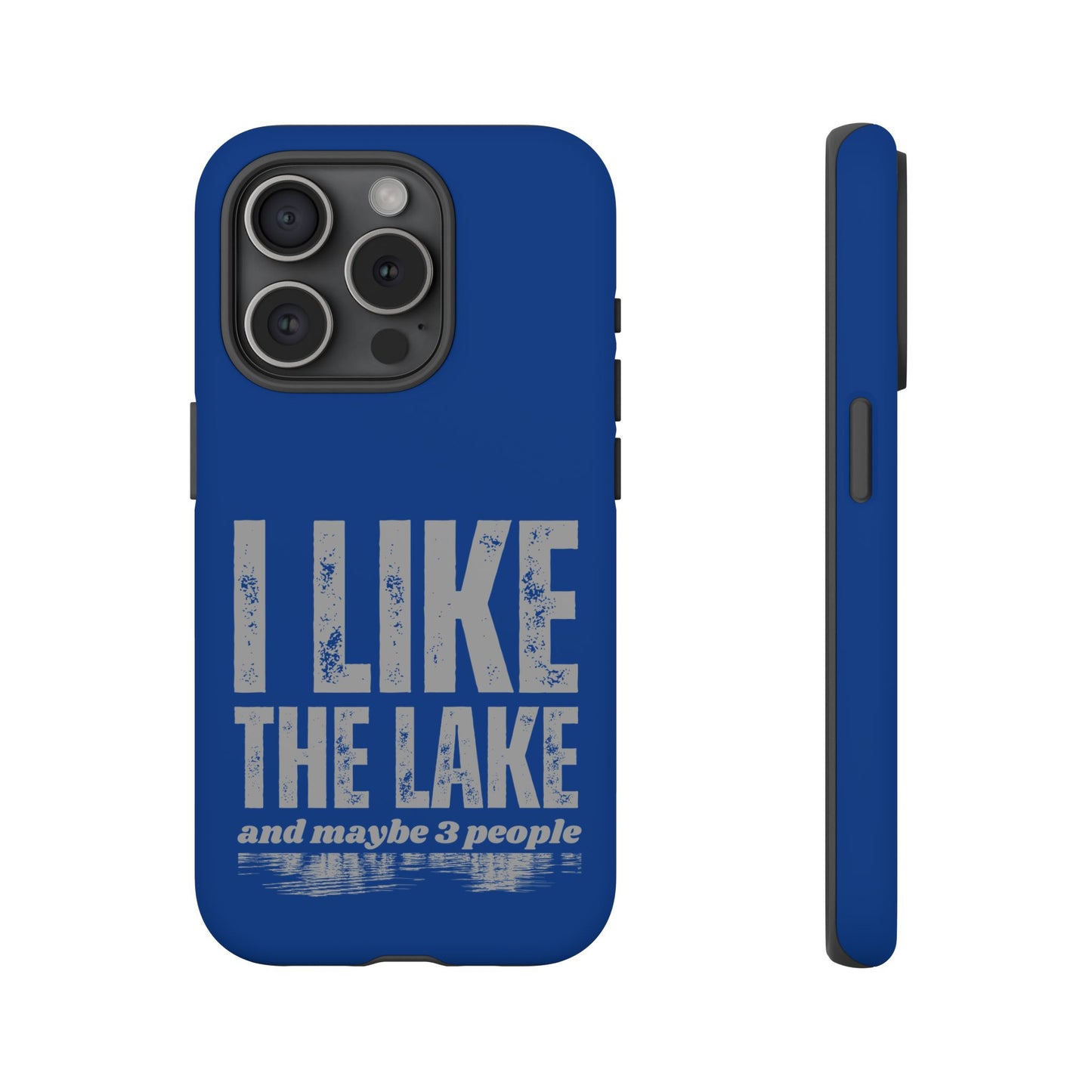 Cell Phone Case | I Like the Lake | For iPhone, Samsung Galaxy, and Google Pixel