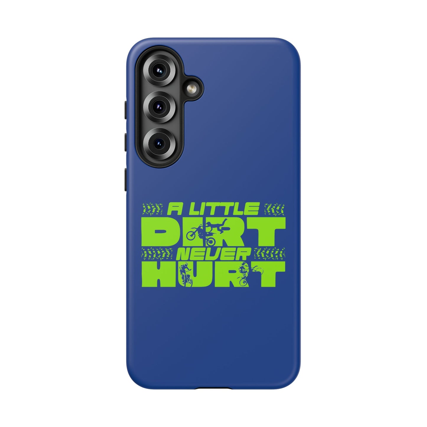 Cell Phone Case | A Little Dirt Never Hurt | For iPhone, Samsung Galaxy, and Google Pixel