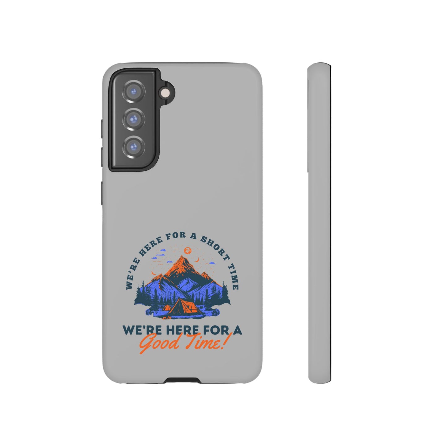 Cell Phone Case | Here for a Good Time | For iPhone, Samsung Galaxy, and Google Pixel