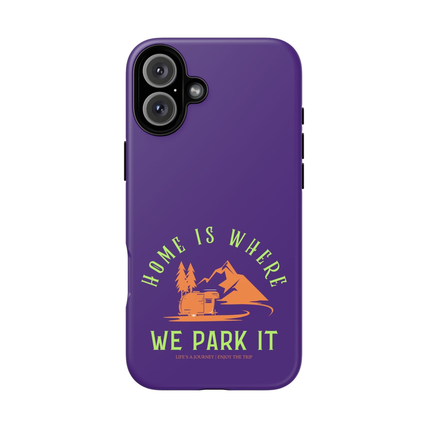 Cell Phone Case | Home Is Where We Park It | For iPhone, Samsung Galaxy, and Google Pixel