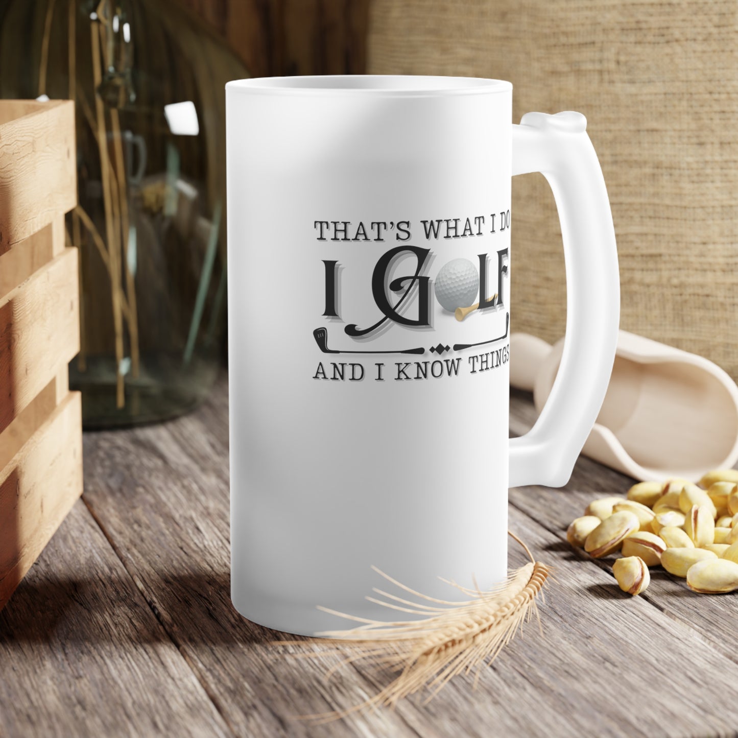 Frosted Glass Beer Mug - That's What I Do, I Golf