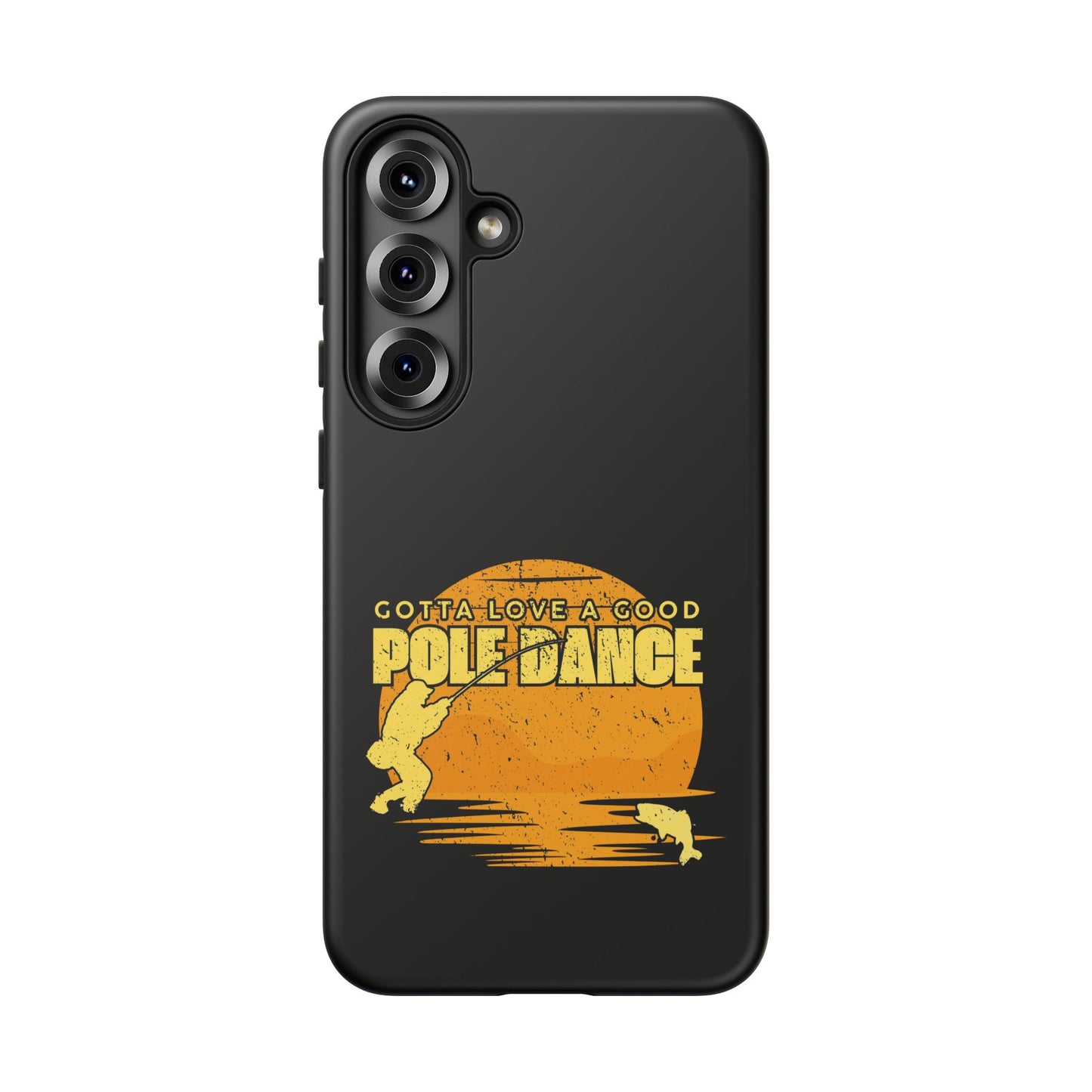Cell Phone Case | Gotta Love A Good Pole Dance | For iPhone, Samsung Galaxy, and Google Pixel