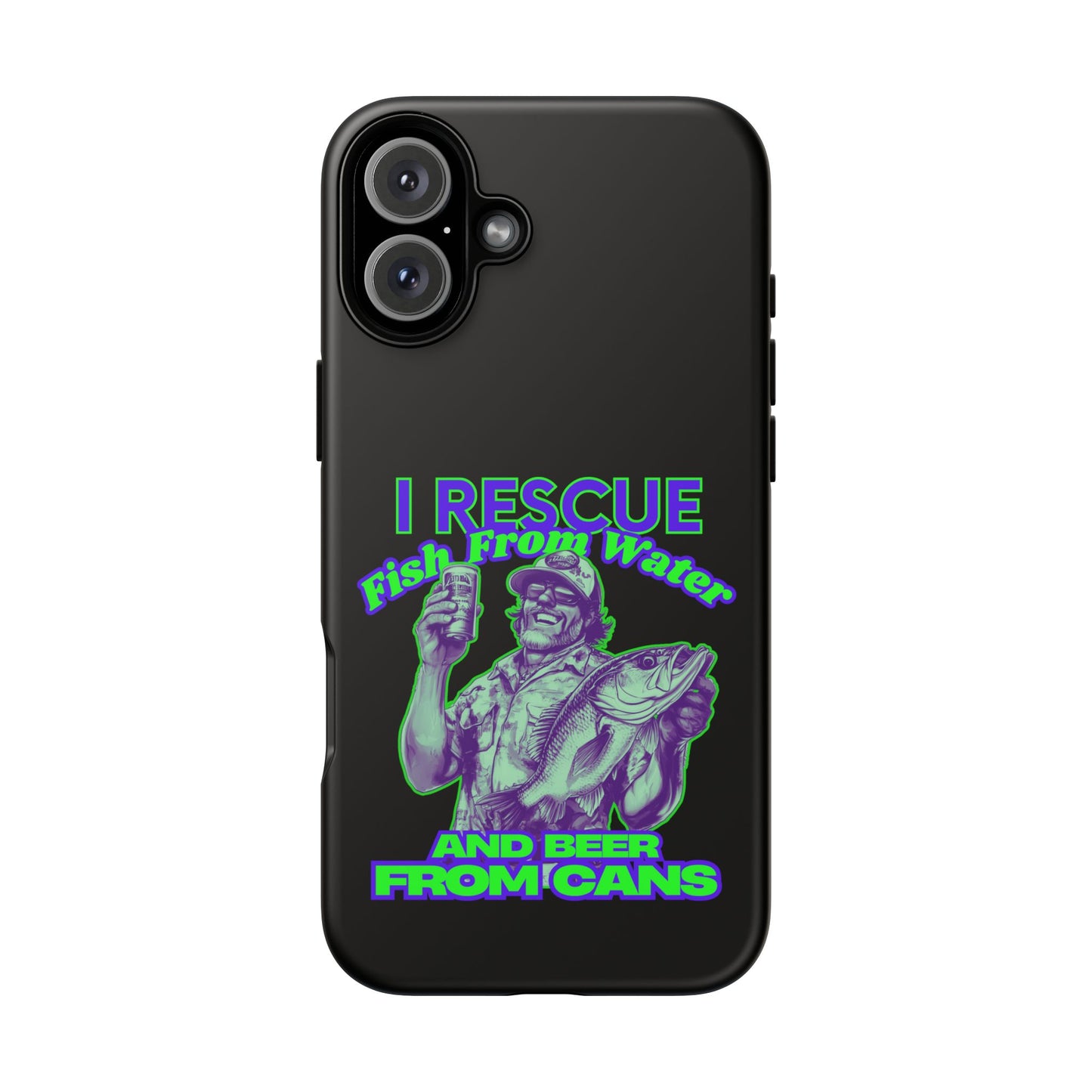 Cell Phone Case | I Rescue Fish From Water And Beer From Cans | For iPhone, Samsung Galaxy, and Google Pixel