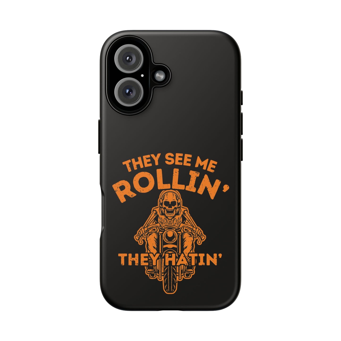 Cell Phone Case | They See Me Rollin They Hatin Motorcycle | For iPhone, Samsung Galaxy, and Google Pixel