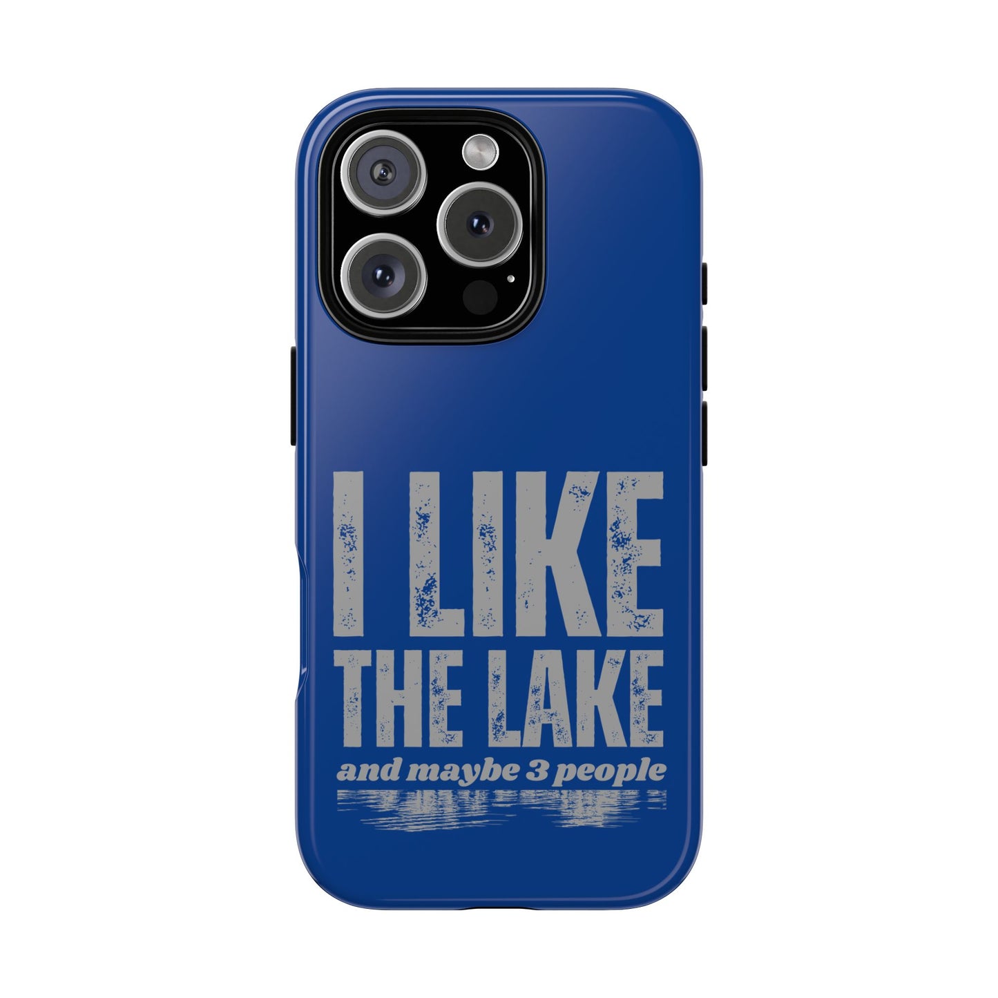 Cell Phone Case | I Like the Lake | For iPhone, Samsung Galaxy, and Google Pixel