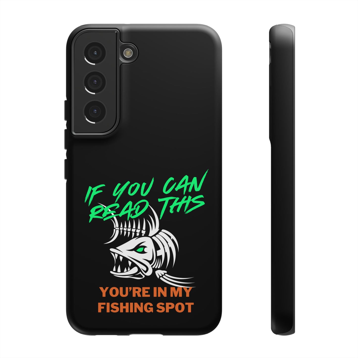 Cell Phone Case | If You Can Read This You're in My Fishing Spot | For iPhone, Samsung Galaxy, and Google Pixel
