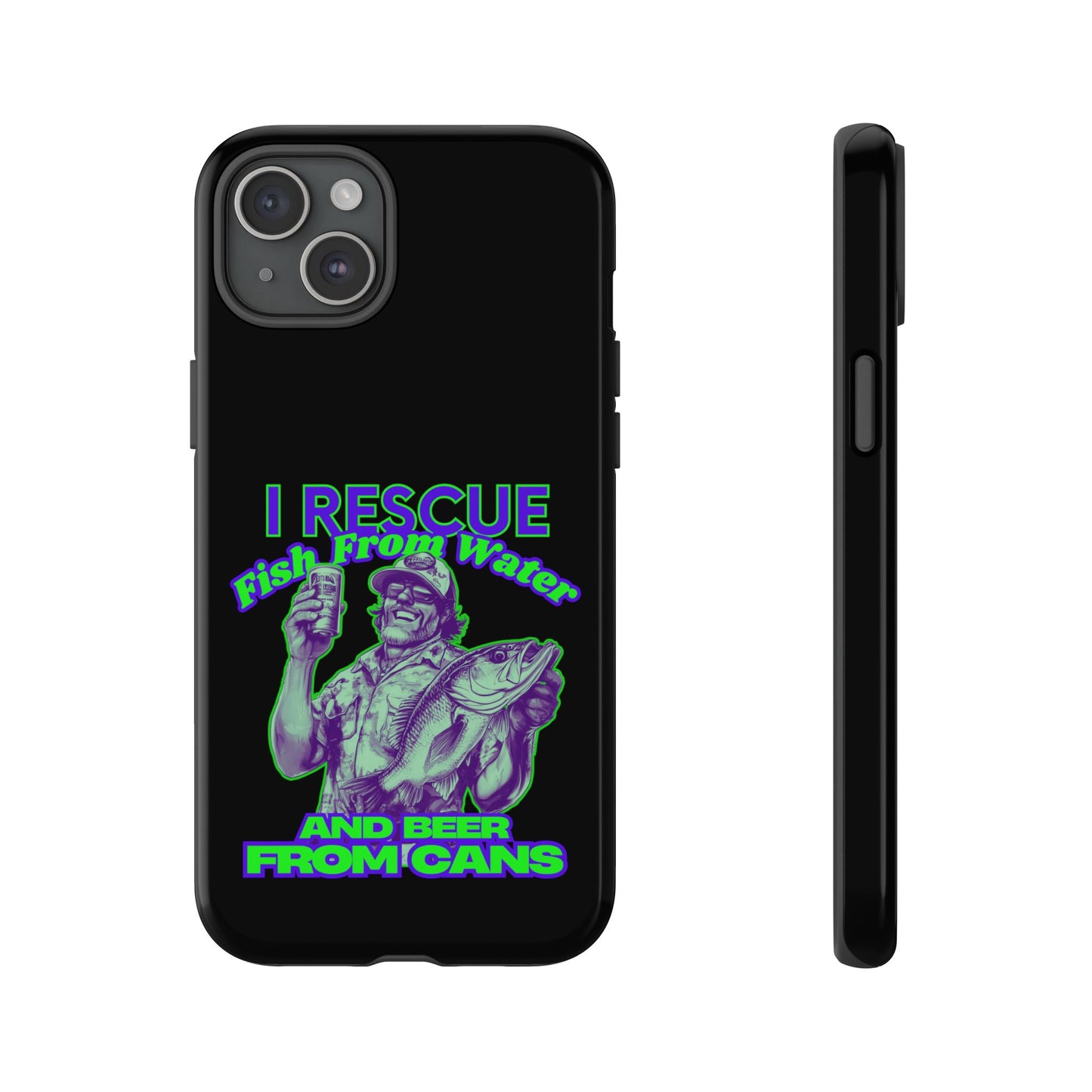 Cell Phone Case | I Rescue Fish From Water And Beer From Cans | For iPhone, Samsung Galaxy, and Google Pixel