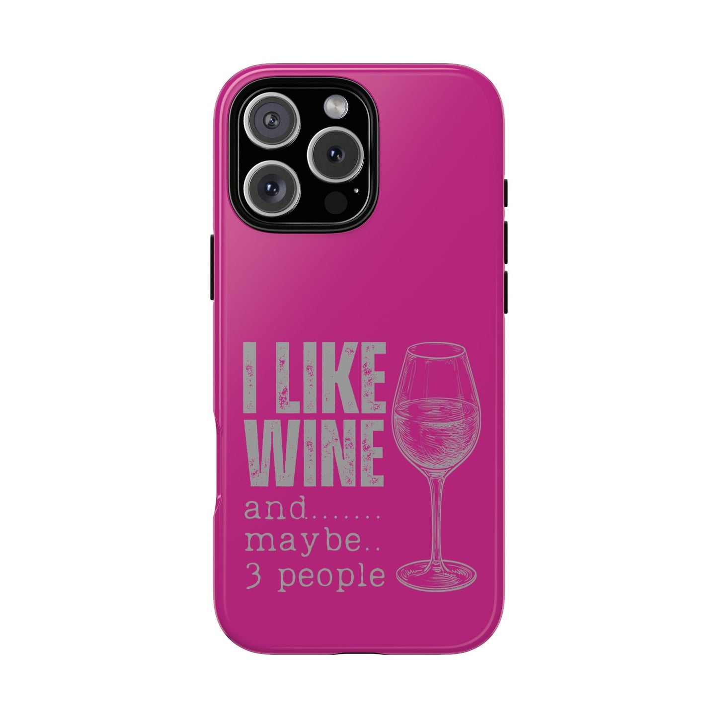 Cell Phone Case | I Like Wine | For iPhone, Samsung Galaxy, and Google Pixel
