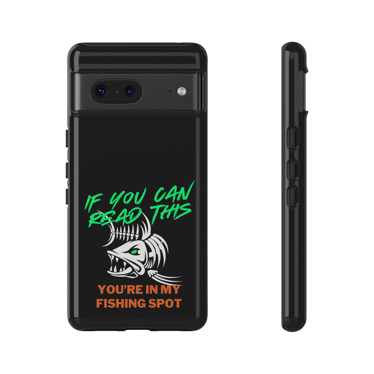Cell Phone Case | If You Can Read This You're in My Fishing Spot | For iPhone, Samsung Galaxy, and Google Pixel