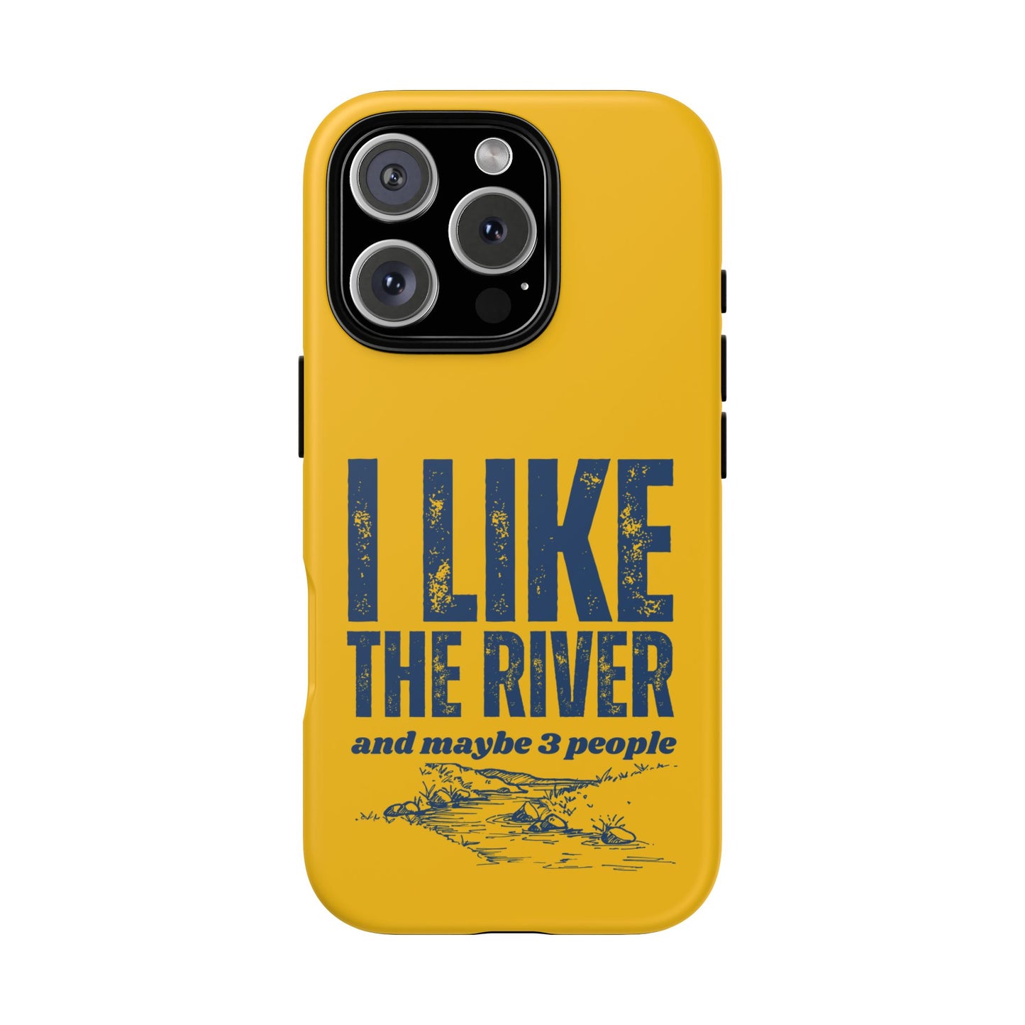 Cell Phone Case | I Like the River | For iPhone, Samsung Galaxy, and Google Pixel