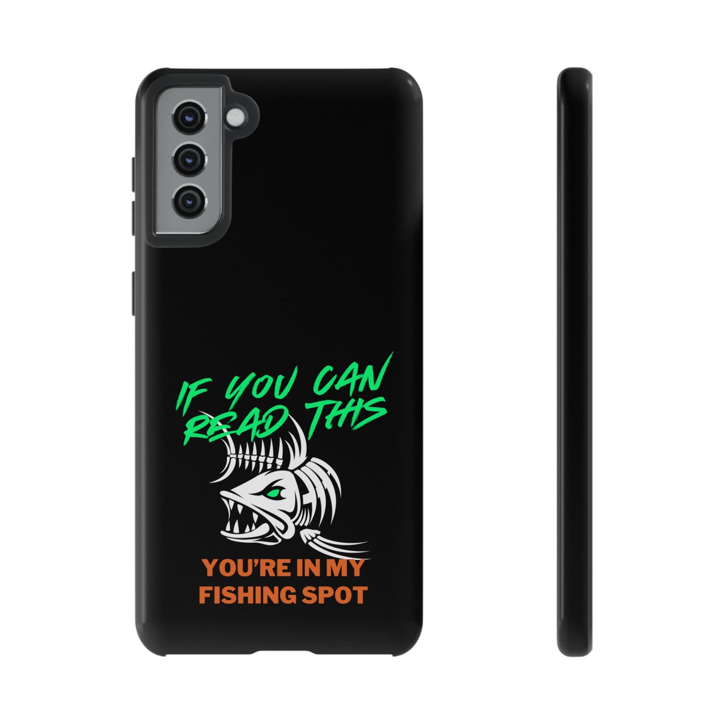 Cell Phone Case | If You Can Read This You're in My Fishing Spot | For iPhone, Samsung Galaxy, and Google Pixel