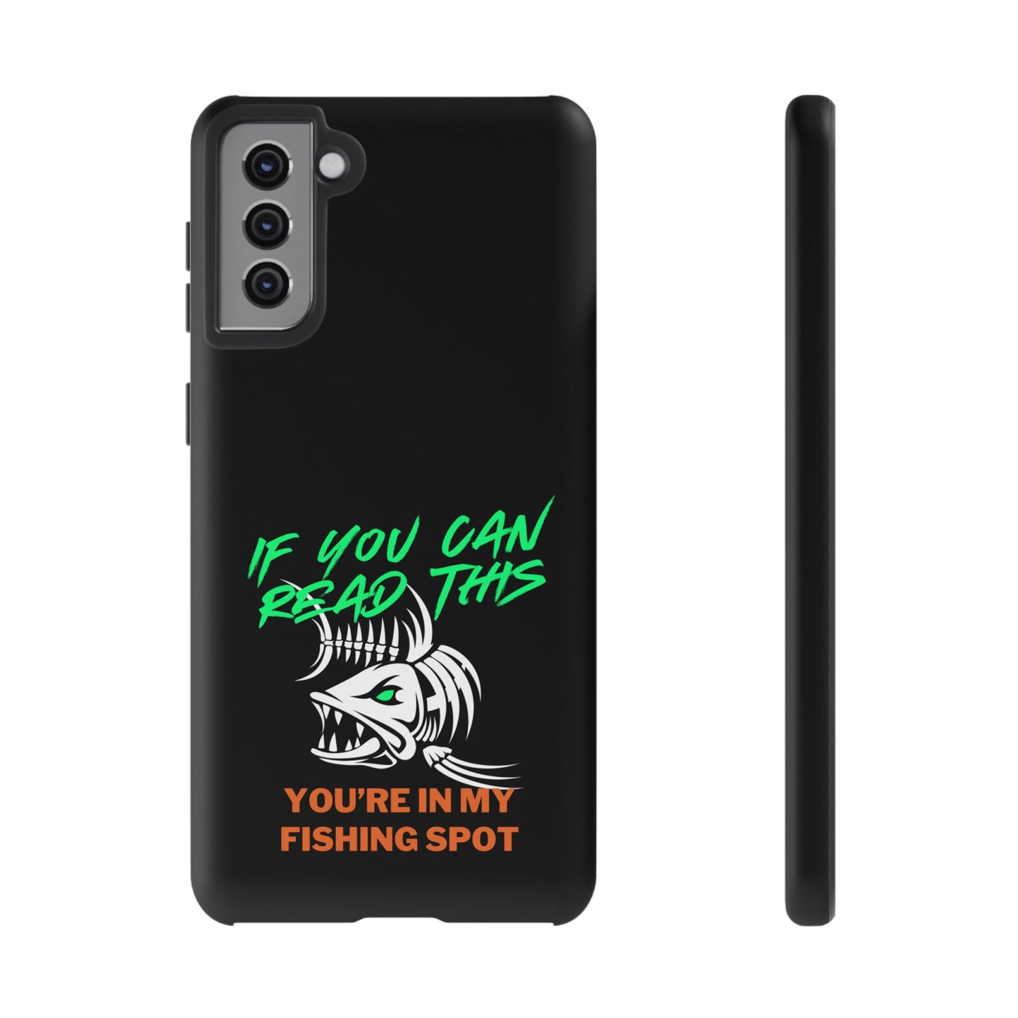 Cell Phone Case | If You Can Read This You're in My Fishing Spot | For iPhone, Samsung Galaxy, and Google Pixel