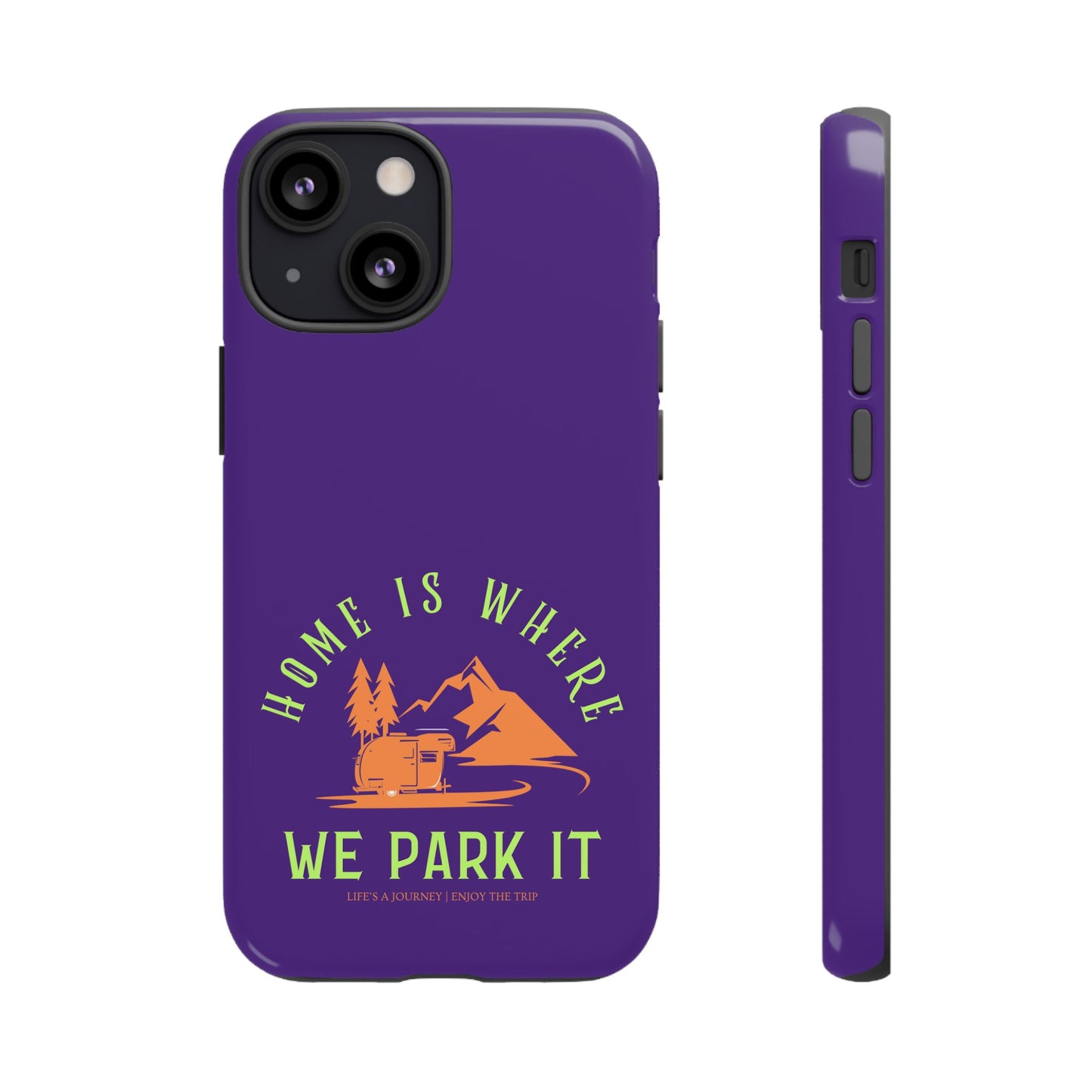 Cell Phone Case | Home Is Where We Park It | For iPhone, Samsung Galaxy, and Google Pixel