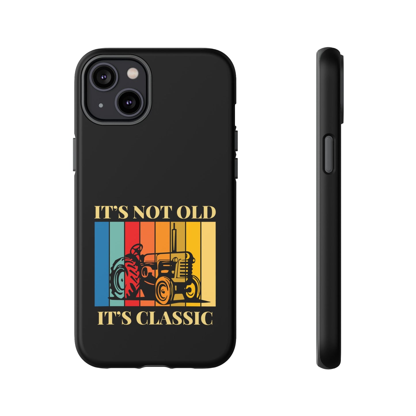 Cell Phone Case | It's Not Old, It's Classic | For iPhone, Samsung Galaxy, and Google Pixel