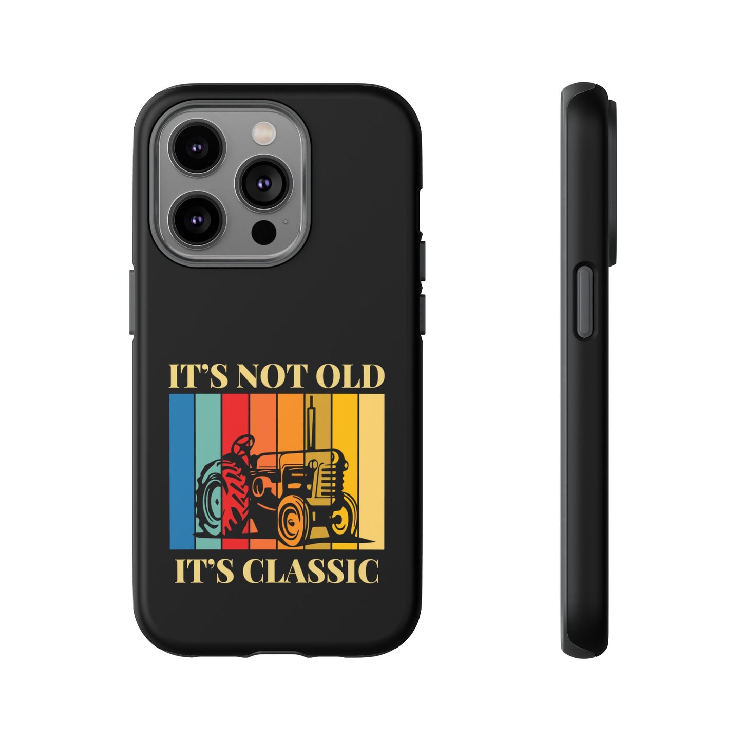 Cell Phone Case | It's Not Old, It's Classic | For iPhone, Samsung Galaxy, and Google Pixel
