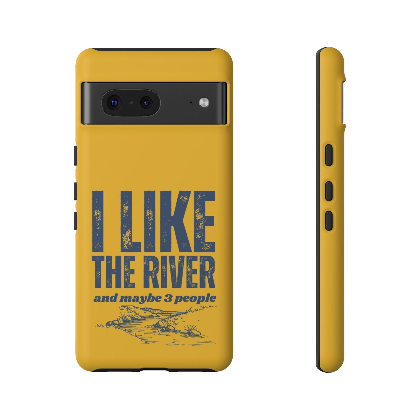 Cell Phone Case | I Like the River | For iPhone, Samsung Galaxy, and Google Pixel