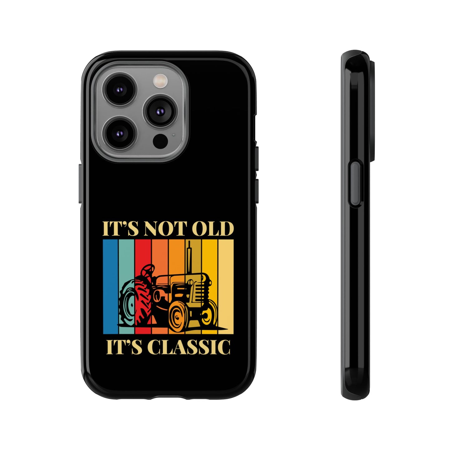 Cell Phone Case | It's Not Old, It's Classic | For iPhone, Samsung Galaxy, and Google Pixel