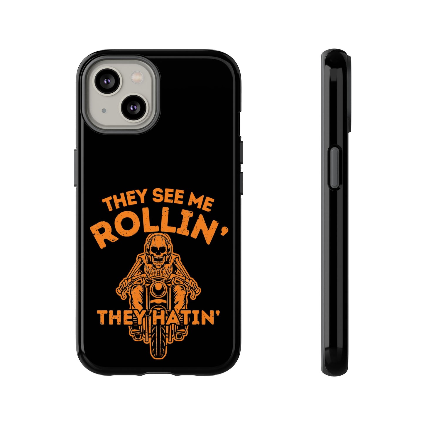 Cell Phone Case | They See Me Rollin They Hatin Motorcycle | For iPhone, Samsung Galaxy, and Google Pixel