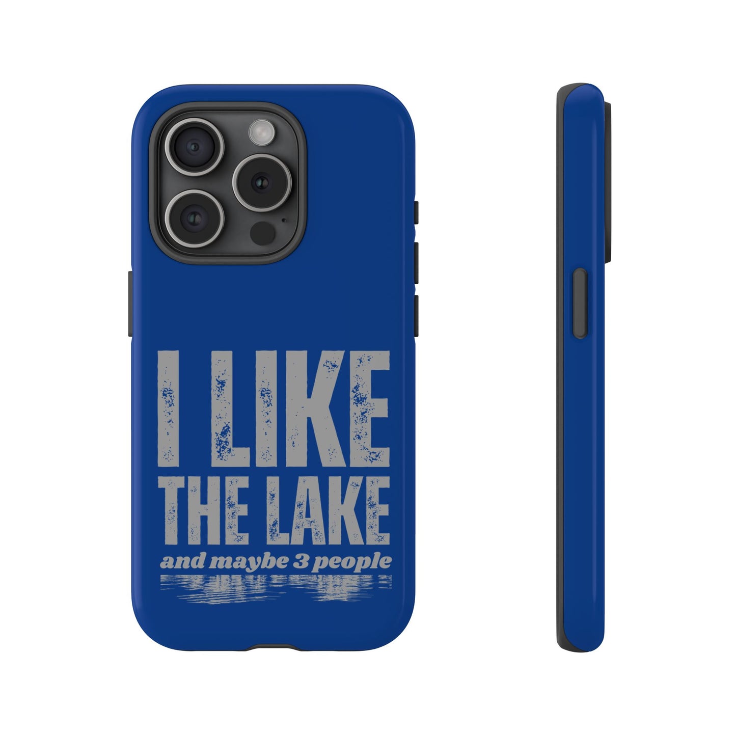 Cell Phone Case | I Like the Lake | For iPhone, Samsung Galaxy, and Google Pixel