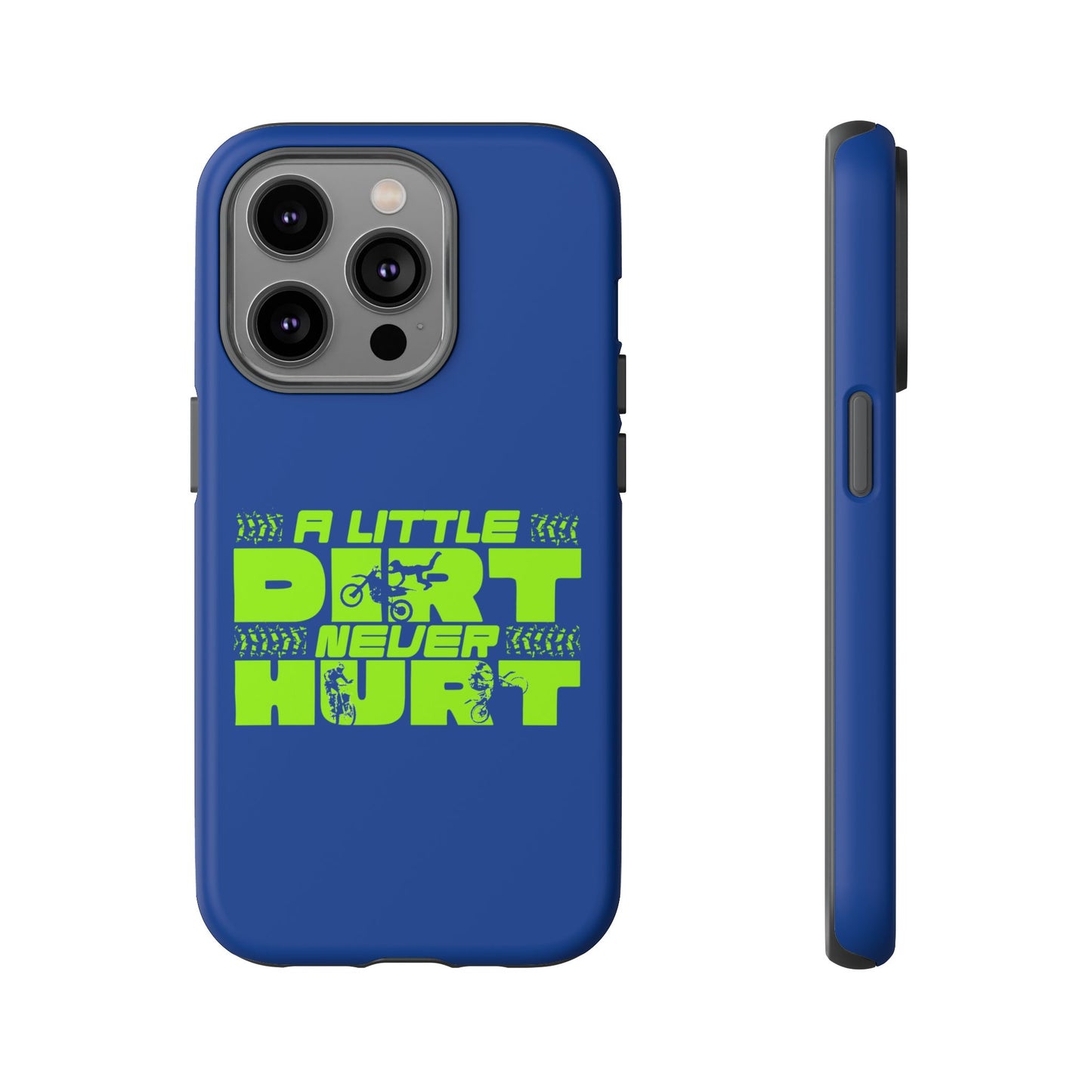 Cell Phone Case | A Little Dirt Never Hurt | For iPhone, Samsung Galaxy, and Google Pixel