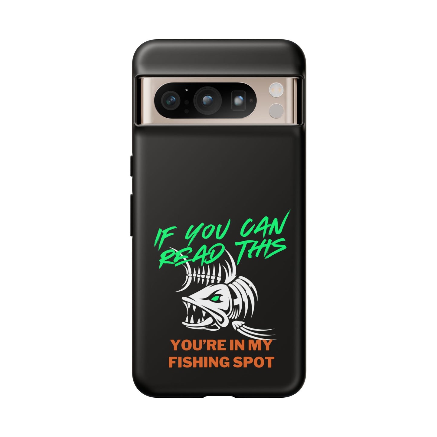Cell Phone Case | If You Can Read This You're in My Fishing Spot | For iPhone, Samsung Galaxy, and Google Pixel