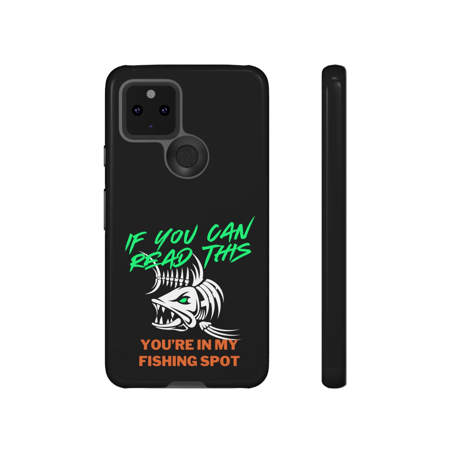 Cell Phone Case | If You Can Read This You're in My Fishing Spot | For iPhone, Samsung Galaxy, and Google Pixel