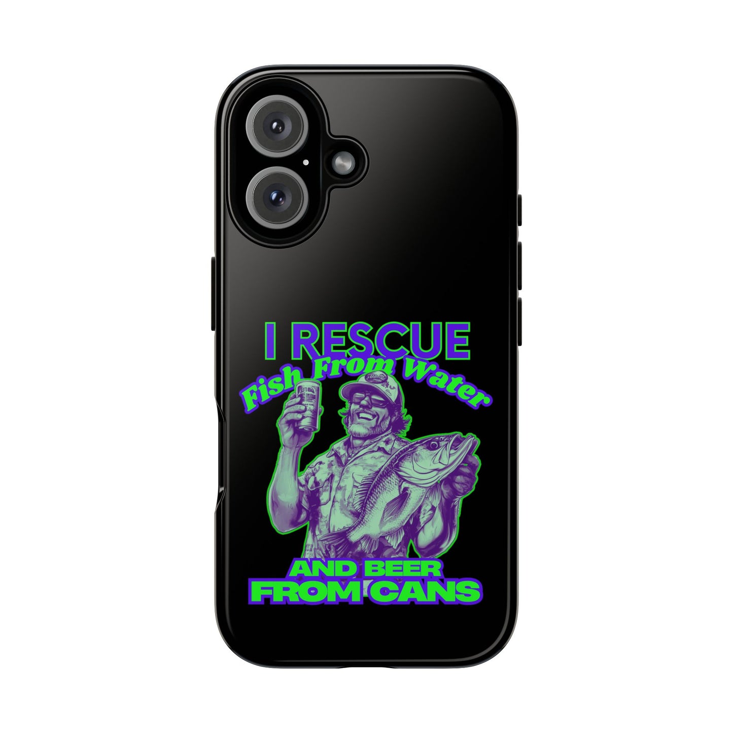 Cell Phone Case | I Rescue Fish From Water And Beer From Cans | For iPhone, Samsung Galaxy, and Google Pixel