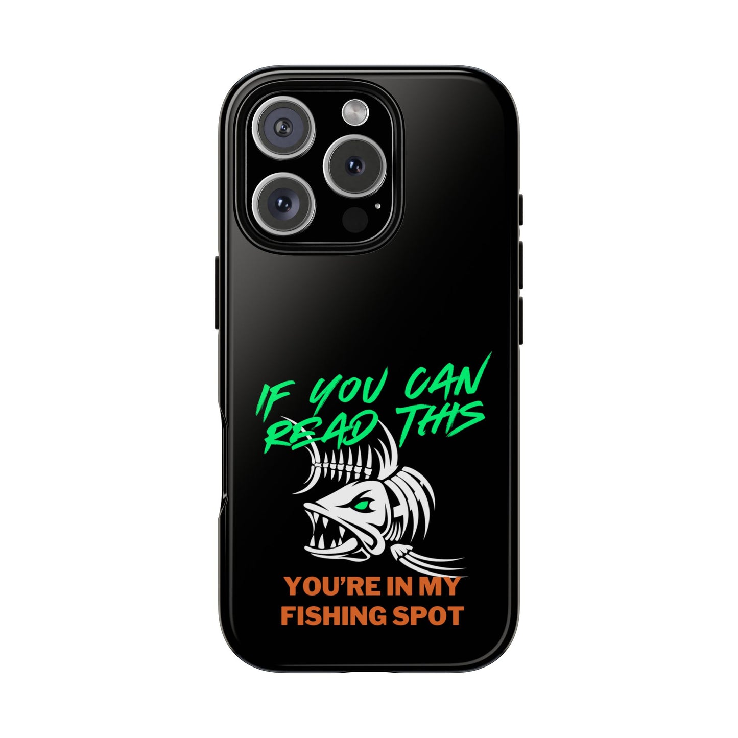 Cell Phone Case | If You Can Read This You're in My Fishing Spot | For iPhone, Samsung Galaxy, and Google Pixel