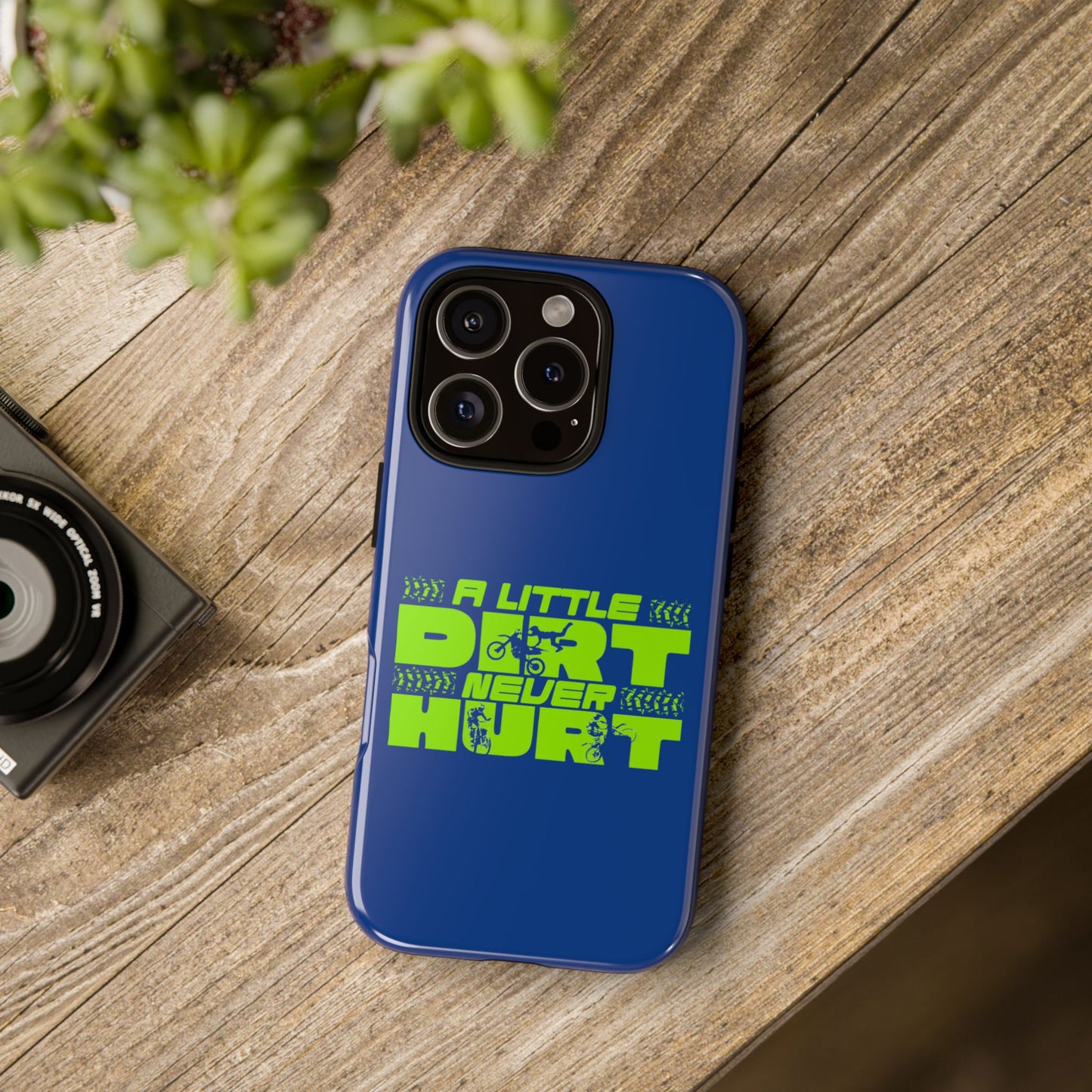 Cell Phone Case | A Little Dirt Never Hurt | For iPhone, Samsung Galaxy, and Google Pixel