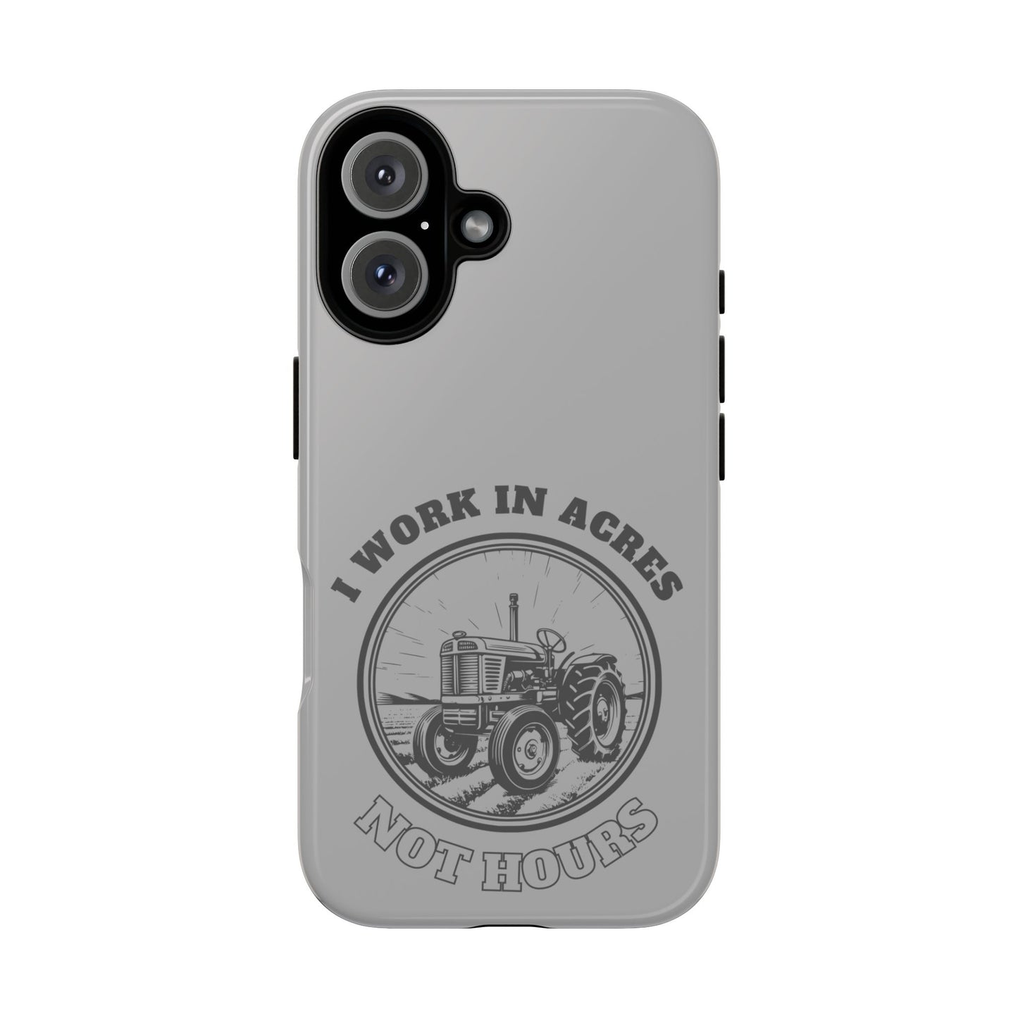 Cell Phone Case | I Work in Acres | For iPhone, Samsung Galaxy, and Google Pixel