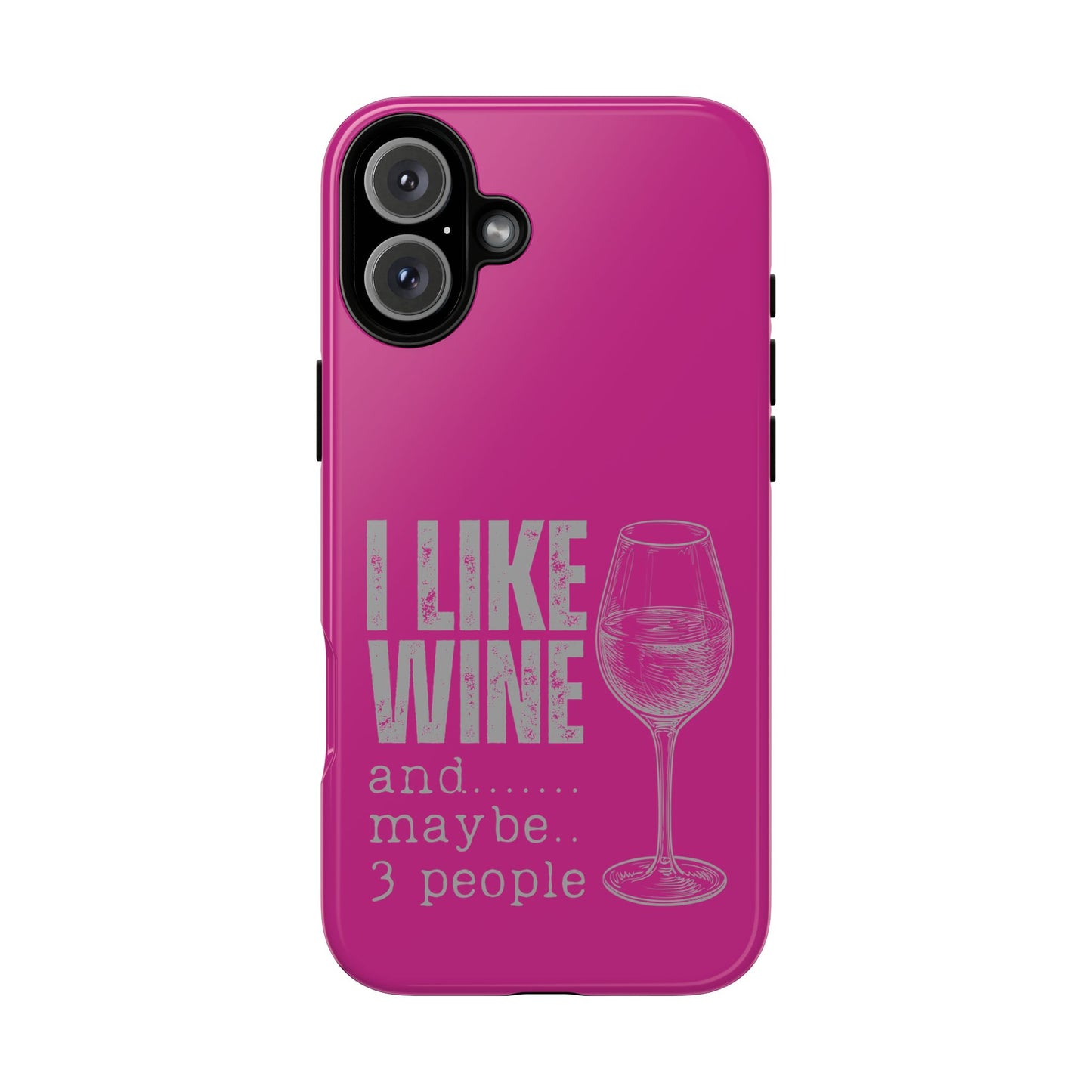 Cell Phone Case | I Like Wine | For iPhone, Samsung Galaxy, and Google Pixel