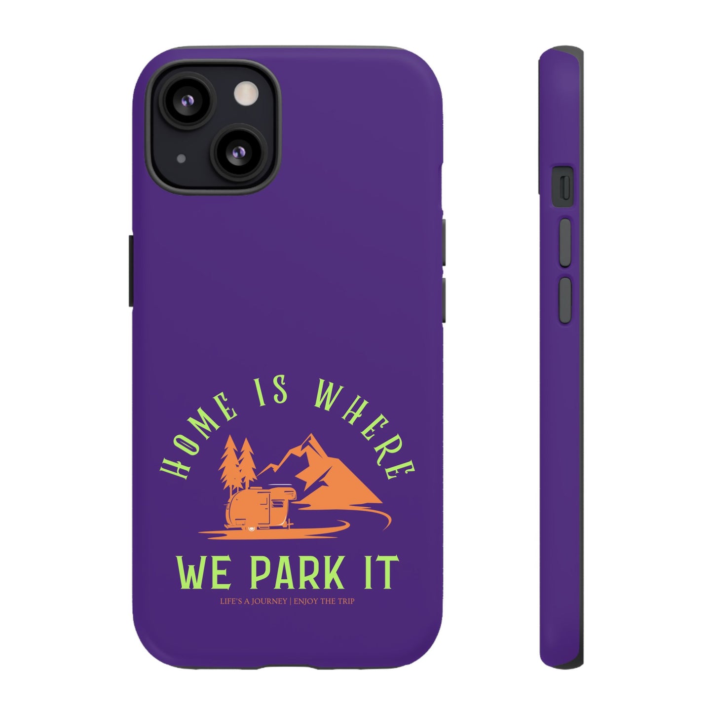 Cell Phone Case | Home Is Where We Park It | For iPhone, Samsung Galaxy, and Google Pixel