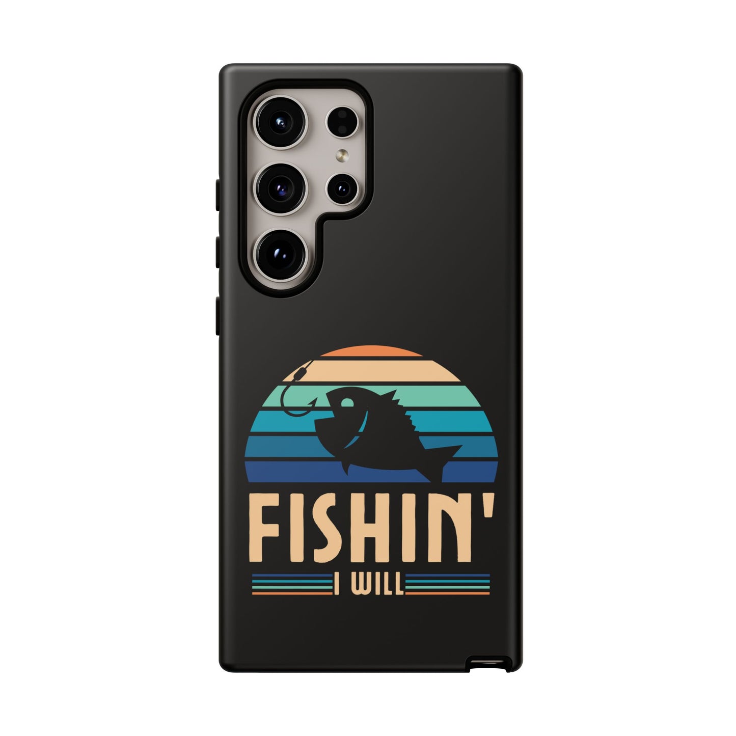Cell Phone Case | Fishin I Will | For iPhone, Samsung Galaxy, and Google Pixel