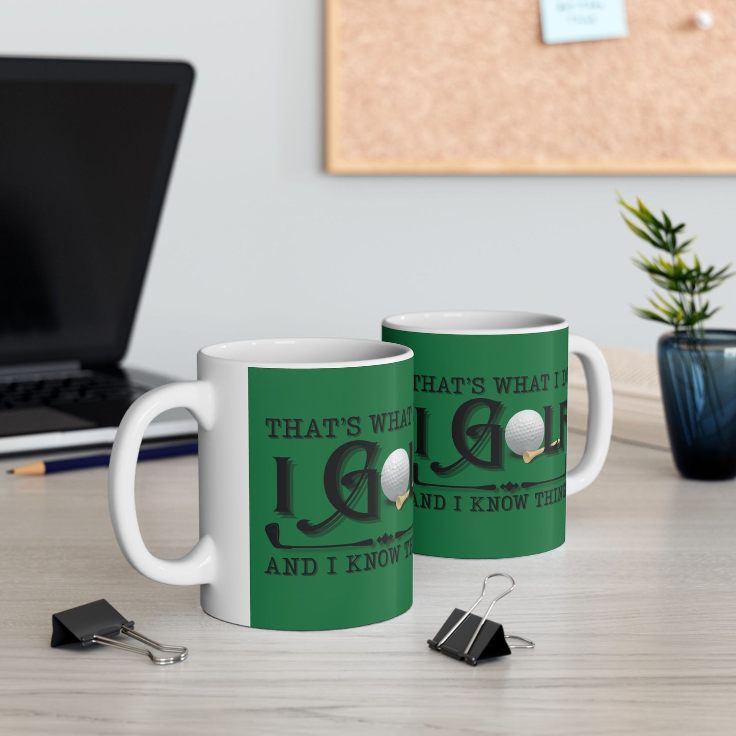 Coffee Mug - That's What I Do, I Golf