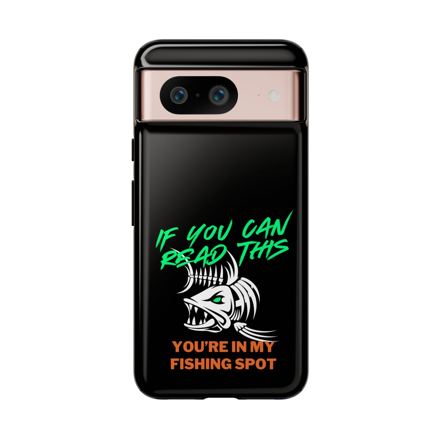 Cell Phone Case | If You Can Read This You're in My Fishing Spot | For iPhone, Samsung Galaxy, and Google Pixel