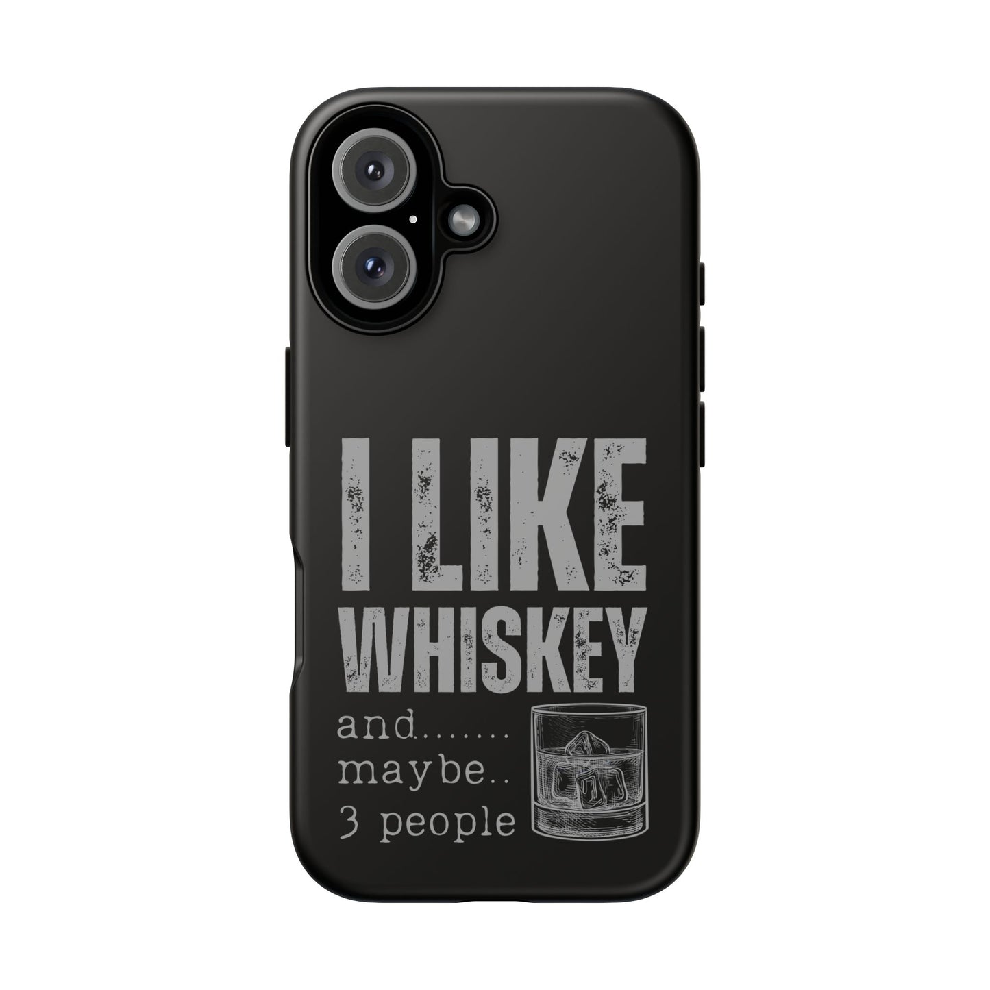 Cell Phone Case | I Like Whiskey | For iPhone, Samsung Galaxy, and Google Pixel