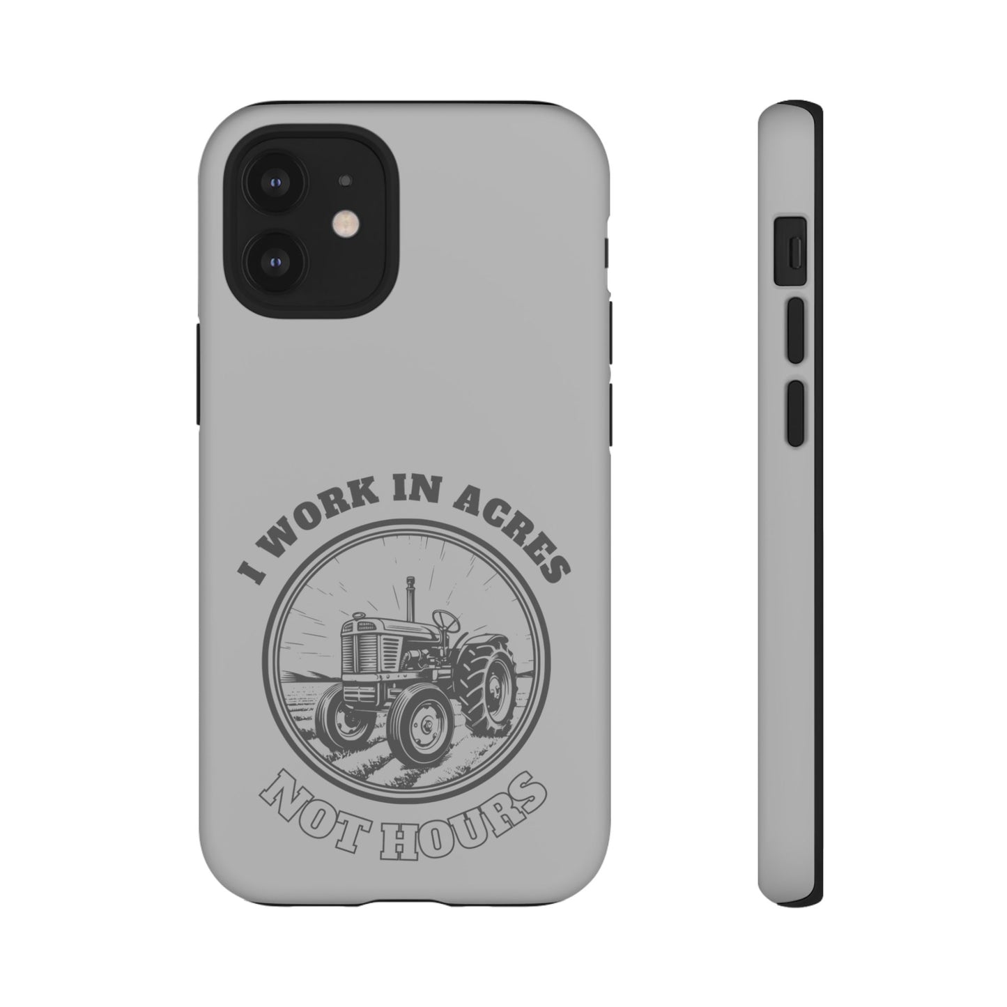 Cell Phone Case | I Work in Acres | For iPhone, Samsung Galaxy, and Google Pixel