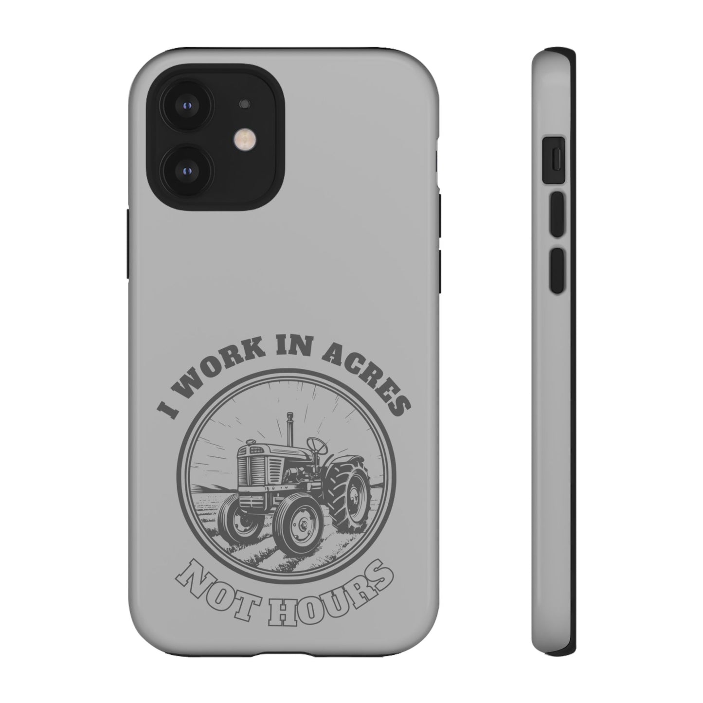 Cell Phone Case | I Work in Acres | For iPhone, Samsung Galaxy, and Google Pixel
