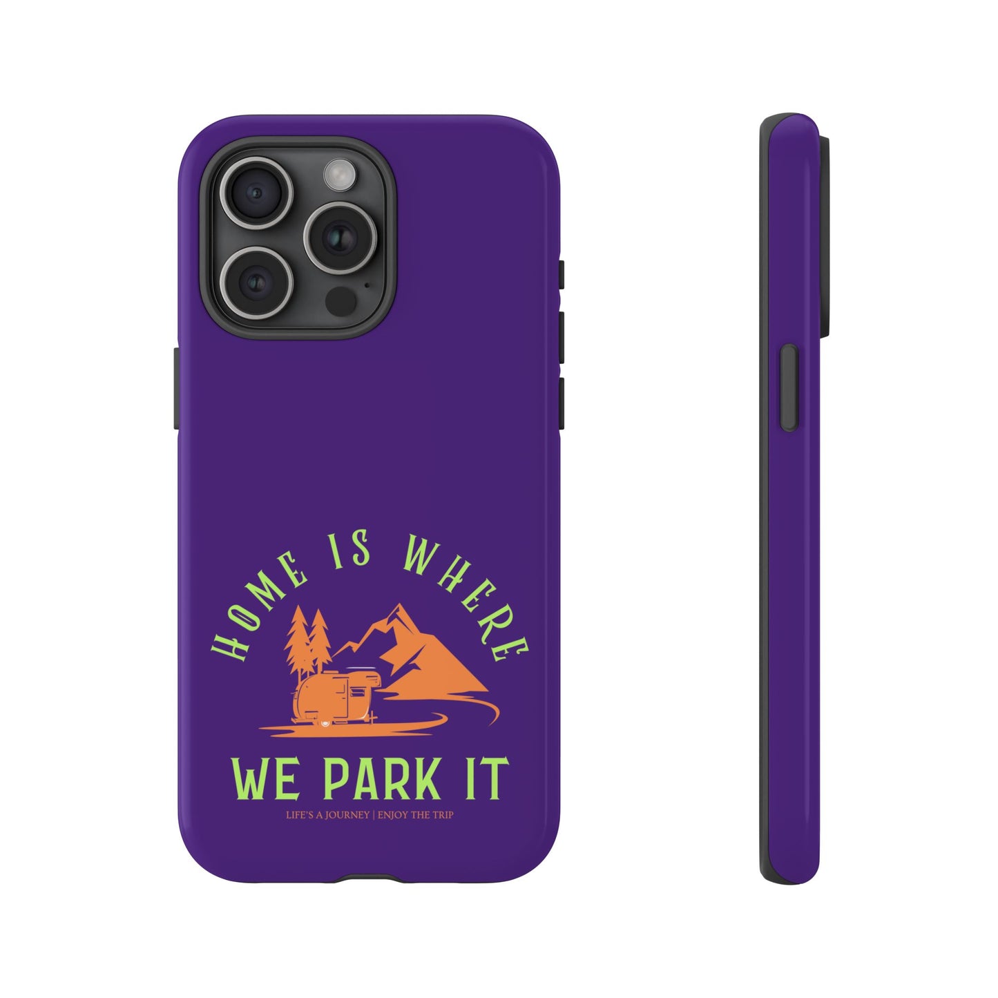 Cell Phone Case | Home Is Where We Park It | For iPhone, Samsung Galaxy, and Google Pixel