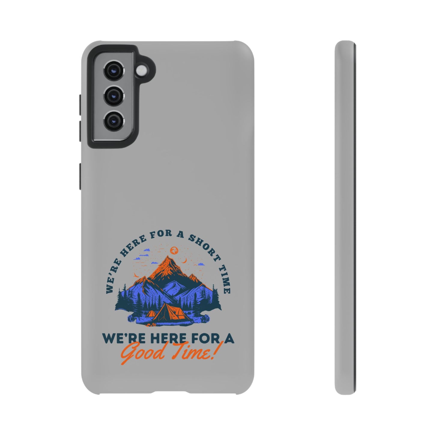 Cell Phone Case | Here for a Good Time | For iPhone, Samsung Galaxy, and Google Pixel