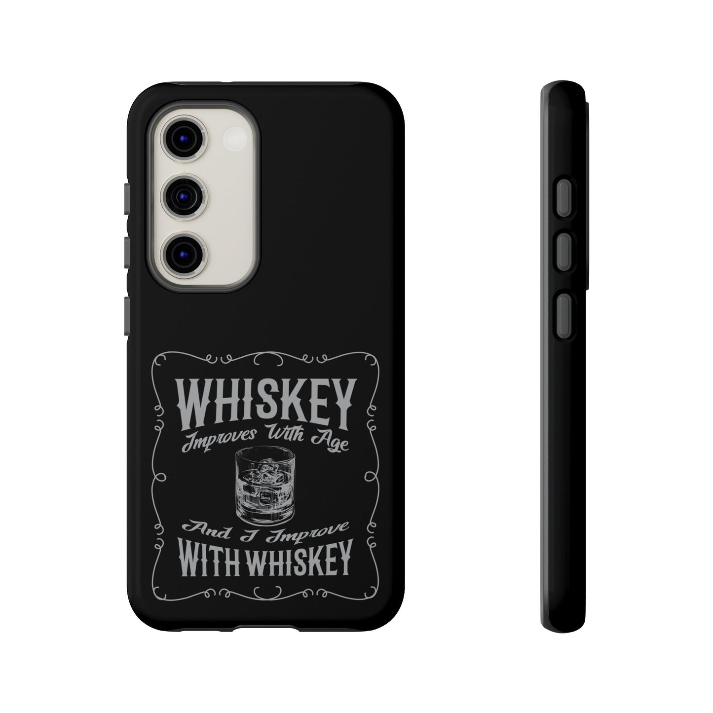 Cell Phone Case | Whiskey Improves With Age | For iPhone, Samsung Galaxy, and Google Pixel