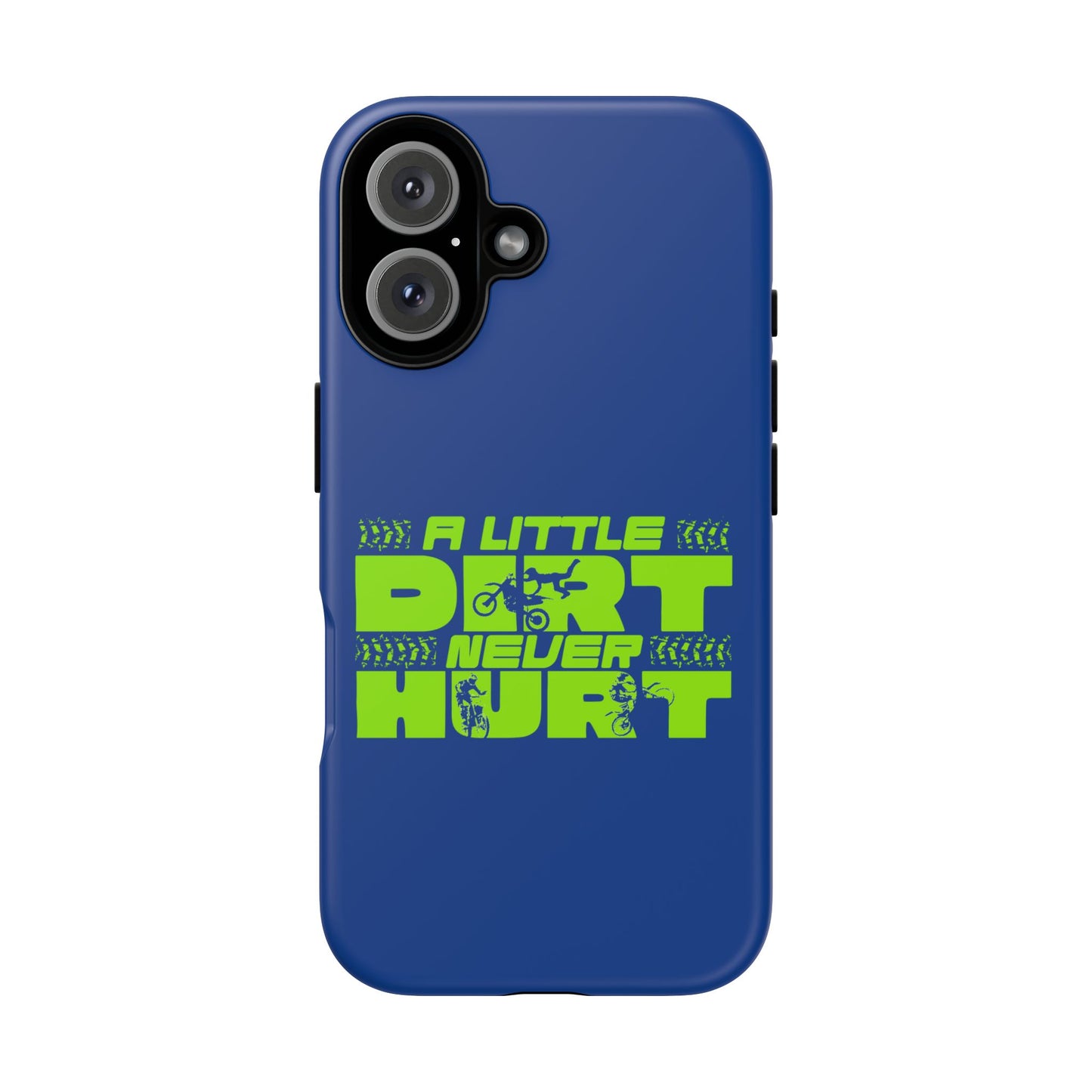 Cell Phone Case | A Little Dirt Never Hurt | For iPhone, Samsung Galaxy, and Google Pixel