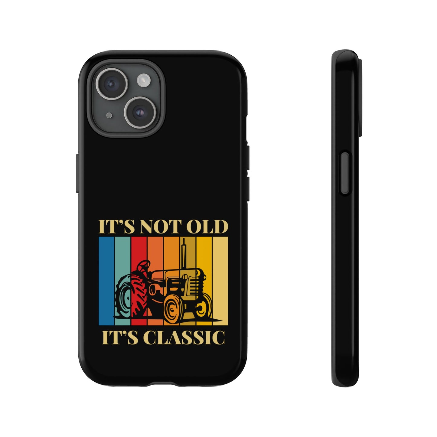 Cell Phone Case | It's Not Old, It's Classic | For iPhone, Samsung Galaxy, and Google Pixel