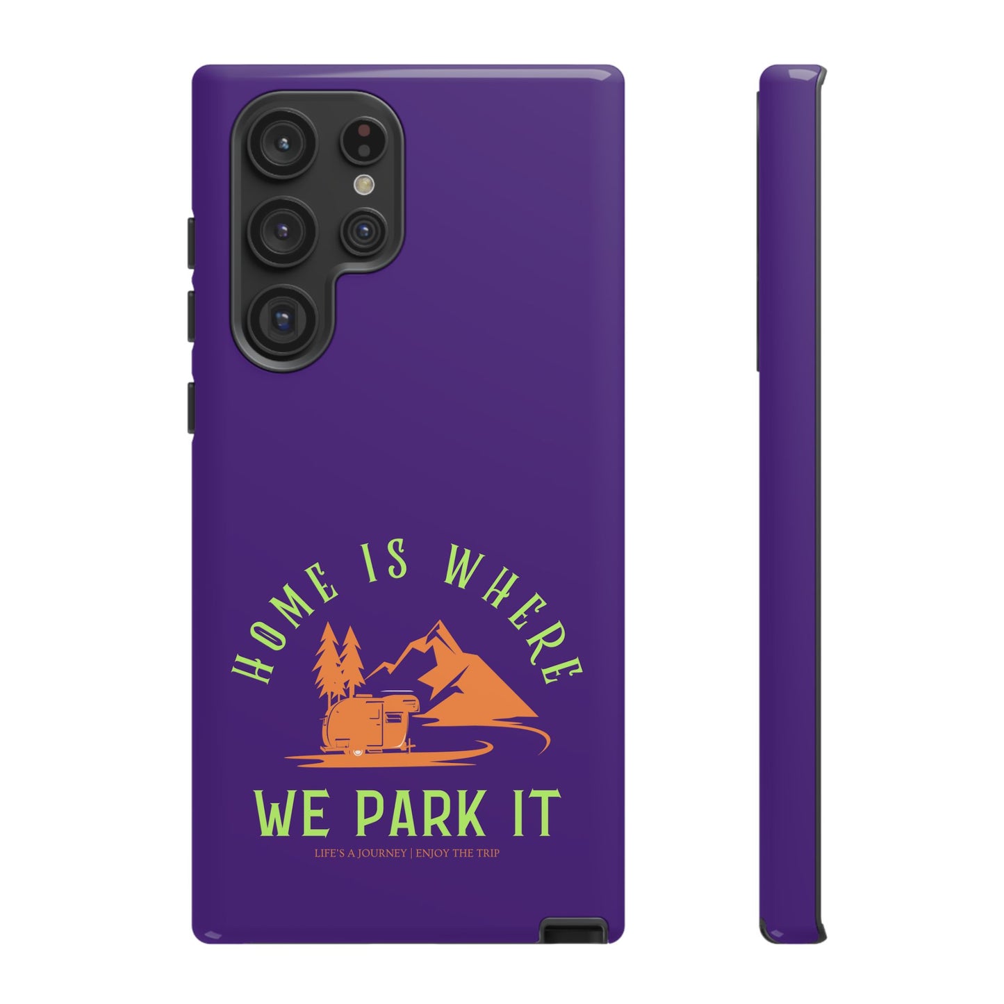 Cell Phone Case | Home Is Where We Park It | For iPhone, Samsung Galaxy, and Google Pixel