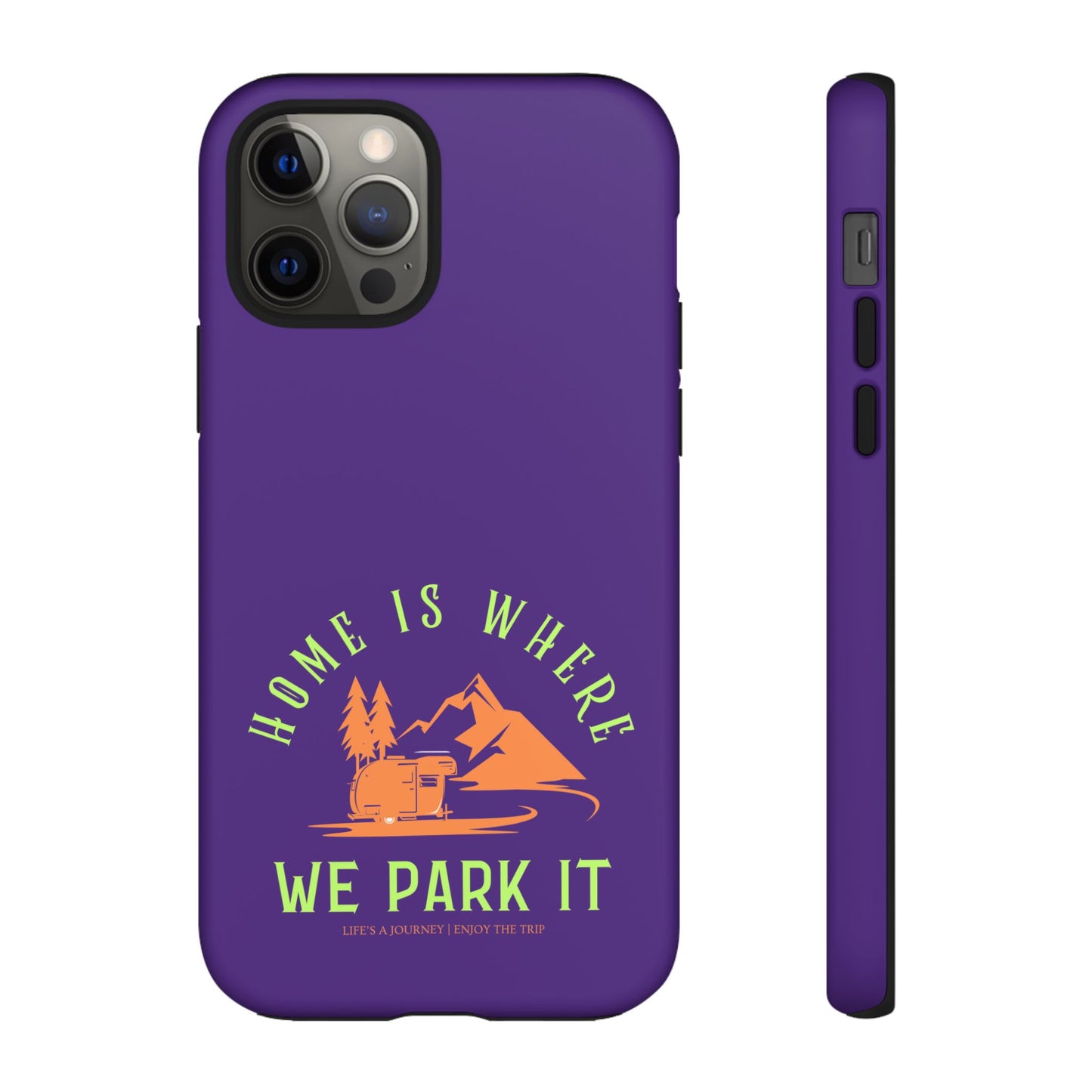 Cell Phone Case | Home Is Where We Park It | For iPhone, Samsung Galaxy, and Google Pixel